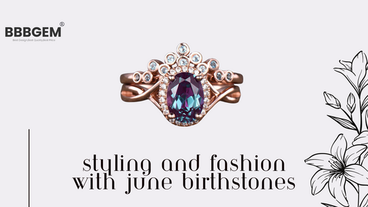 Styling and Fashion with June Birthstones